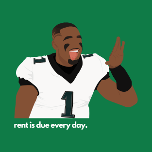 Rent is due every day. Jalen Hurts - Philadelphia Eagles T-Shirt