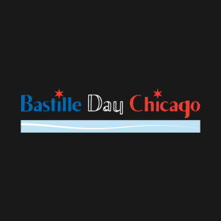 Bastille Day Chicago! T-Shirt