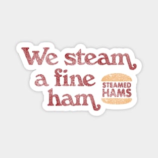 We Steam a Fine Ham Magnet