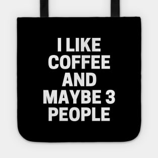 I like coffee and maybe 3 people Tote