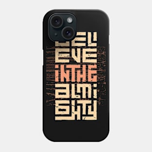 Believe In The Almighty 2 Phone Case