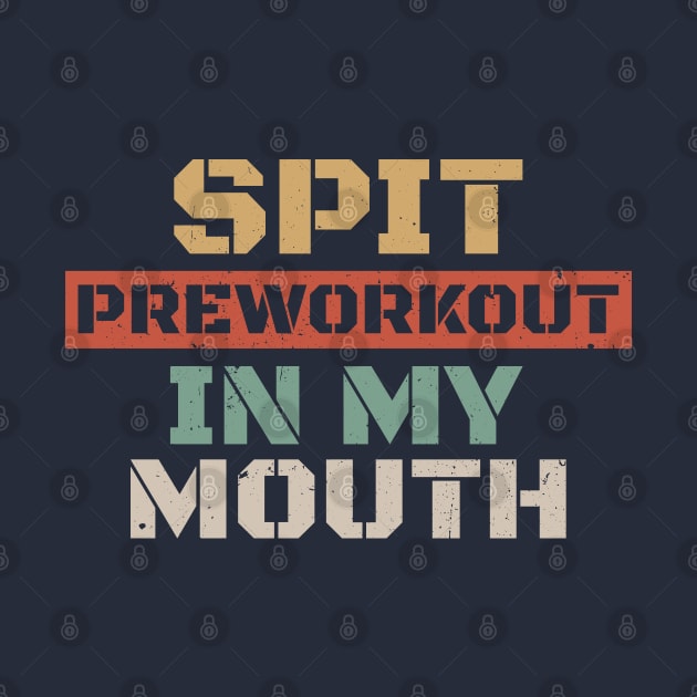 Spit Preworkout in My Mouth - Retro Color AL by juragan99trans