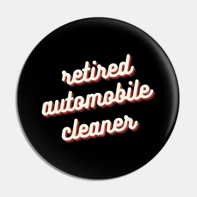 Retired Automobile Cleaner Pin by Crafty Mornings