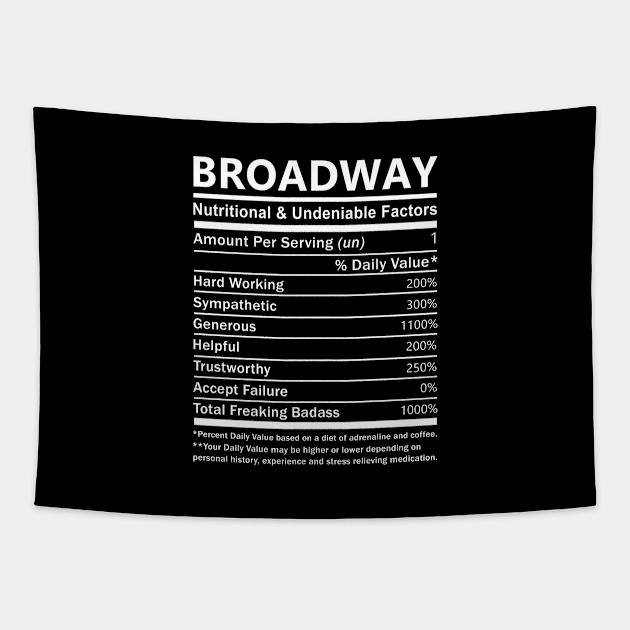 Broadway Name T Shirt - Broadway Nutritional and Undeniable Name Factors Gift Item Tee Tapestry by nikitak4um