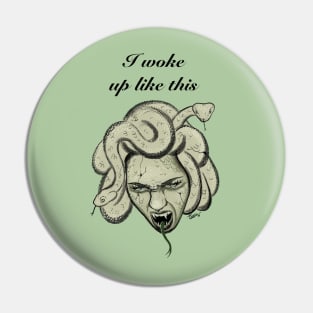 Medusa I woke up like this Pin