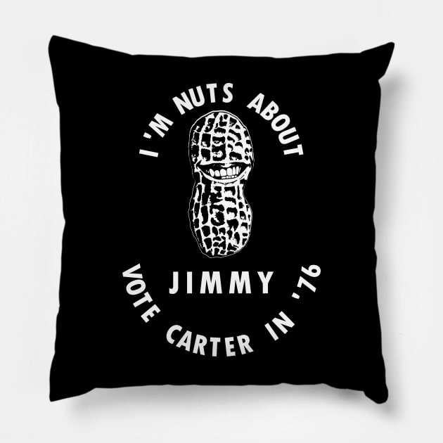 I'm Nuts About Jimmy - Vote Carter In '76 Pillow by warishellstore