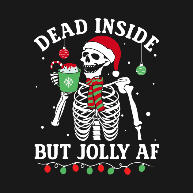 Dead Inside But Jolly AF Skeleton Christmas by fenektuserslda