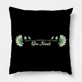 Boho Flowers Watercolor Be Nice Pillow