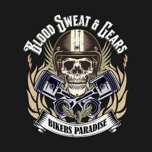 Biker Quote Skull Head Blood Sweat and Gears T-Shirt