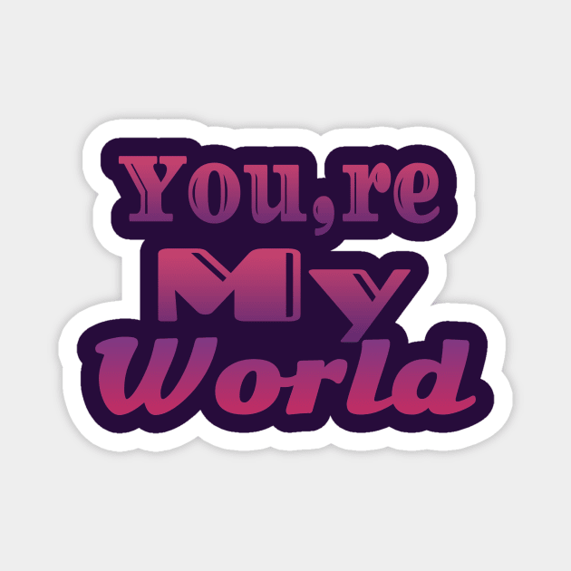 You My World Magnet by Design Anbay