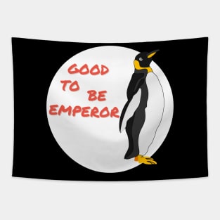 Good to be Emperor Penguin Tapestry