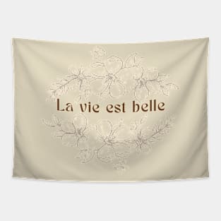 LA VIE EST BELLE Tapestry