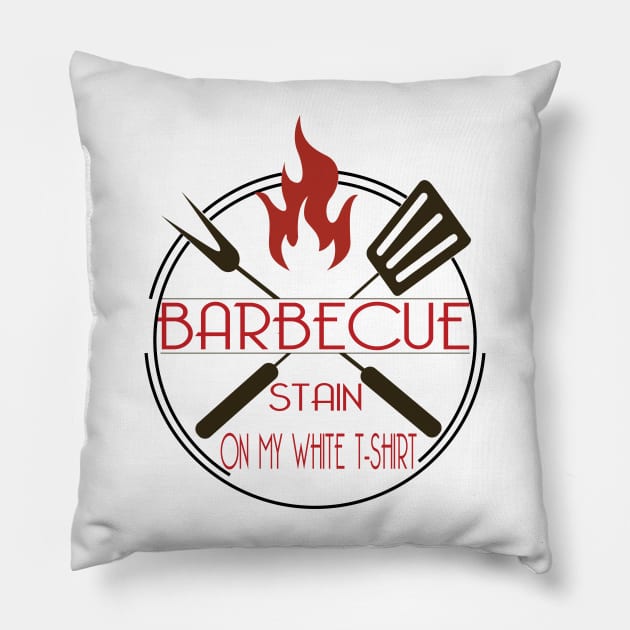 Barbecue Stain  On My White Tshirt - bbq gift Pillow by Salahboulehoual