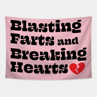 Blasting Farts and Breaking Hearts Tapestry