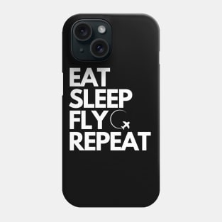 Eat Sleep Fly Repeat Phone Case