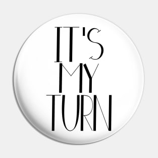 Motivational Design, positive thinking, Its my turn Pin