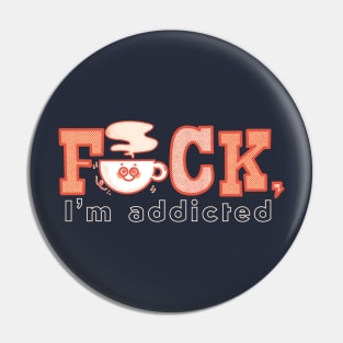 Coffee Addict Pin