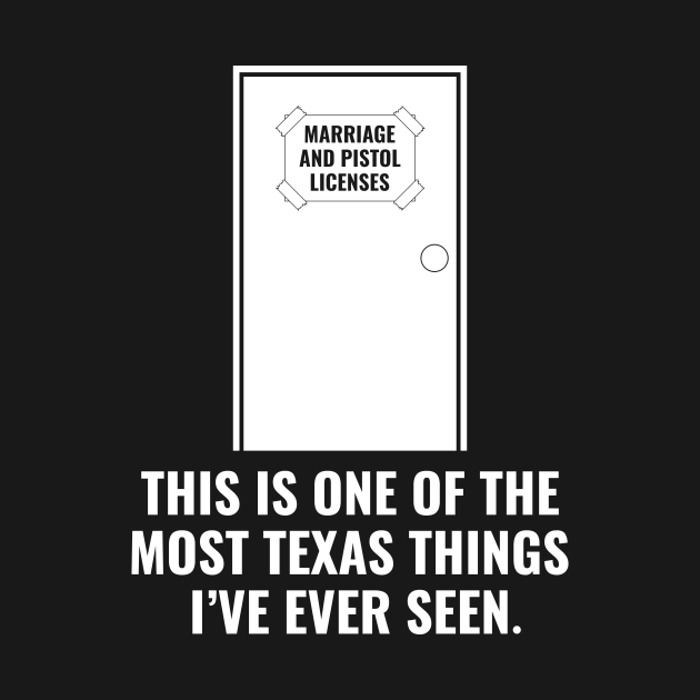 Discover Texas Marriage and Pistol License - Texas - T-Shirt