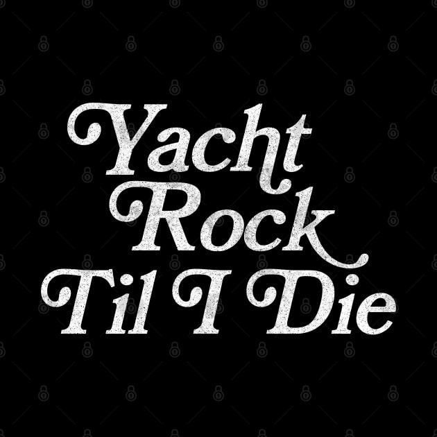 Yacht Rock Til I Die by DankFutura