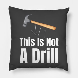 This Is Not A Drill-Carpenter Gifts Pillow