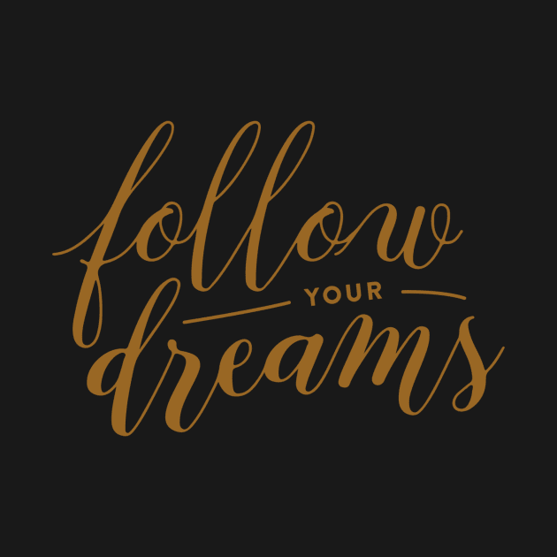 Follow your dreams by WordFandom