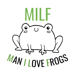 Man I Love Frogs T-Shirt