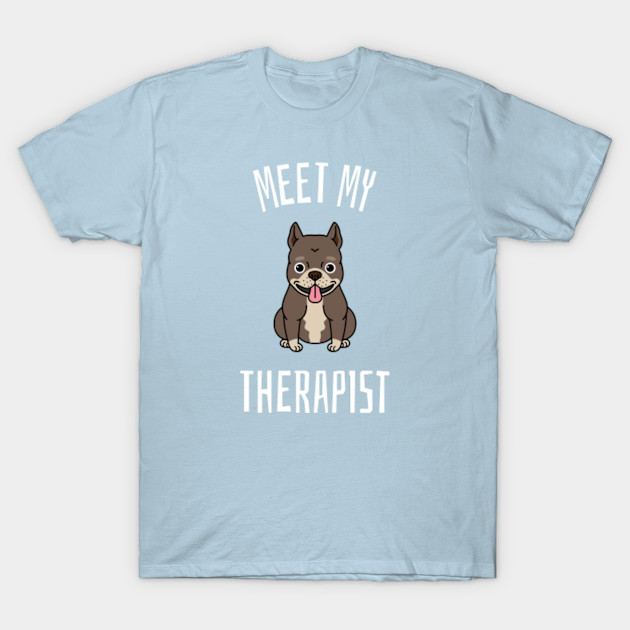 Discover Meet My Therapist Funny Pitbull Pittie Design - Pitbull - T-Shirt