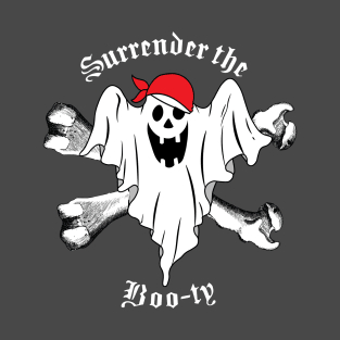 Surrender the Boo-ty Halloween Ghost Pirate Funny Humor Pun T-Shirt