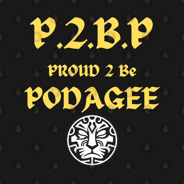 P.2.B.P: PROUD 2 BE PODAGEE by Mister Jinrai