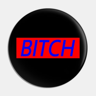 BITCH Pin