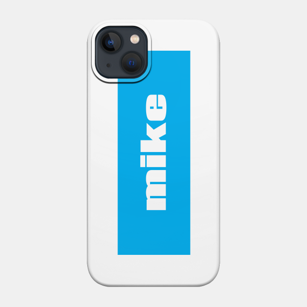 Mike - Mike - Phone Case