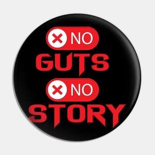 No guts, No story. - Inspirational Motivational Quote Pin