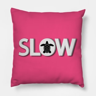 Slow being slow typographic logo design Pillow