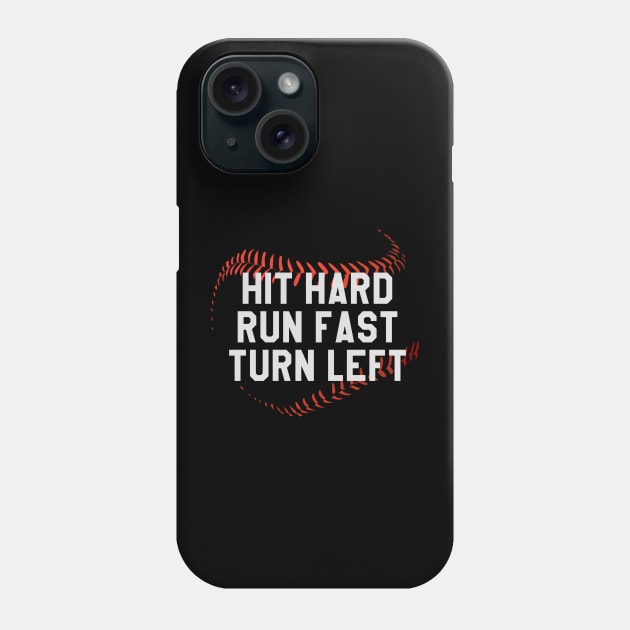 Hit Hard Run Fast Turn Left Funny Baseball Player and Fans Phone Case by Daniel white
