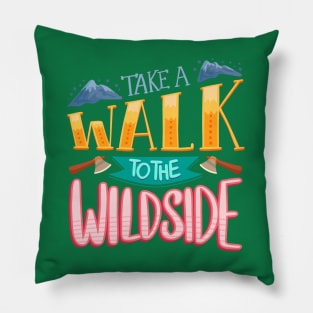 Take A Walk To The Wild Side Pillow