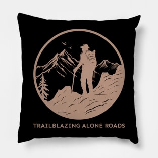 Trailblazing Alone Roads, Solo Traveling, Solo Adventure Pillow