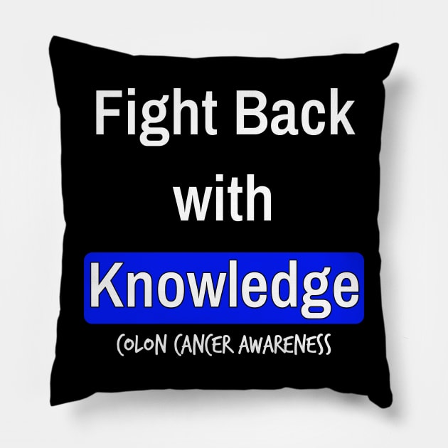 Fight Back with Knowledge Colon Cancer Symptoms Awareness Ribbon Pillow by YourSelf101
