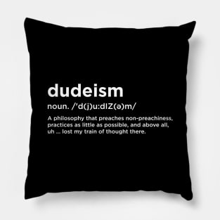 Dudeism - Big Lebowski Philosophy Dictionary Definition Pillow