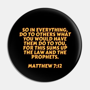 Bible Verse Matthew 7:12 Pin