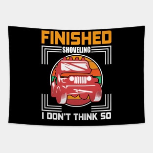 Finished Shoveling T - Shirt design Tapestry