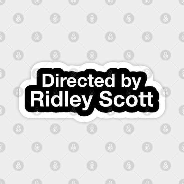 Directed by Ridley Scott Magnet by cpt_2013