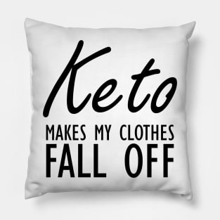 Keto makes my cloth fall off Pillow