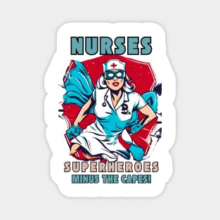 Nurses are Superheroes Minus the Capes! Magnet