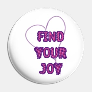 FIND YOUR JOY Pin