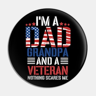 I'm A Dad Grandpa And A Veteran Nothing Scares Me, Grandpa, Veteran Dad, Dad 4th of July, Best Dad Pin