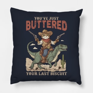 You've Just Buttered Your Last Biscuit Shirt Funny Cowboy Cat Tshirt, Meowdy Partner  M0560 Pillow