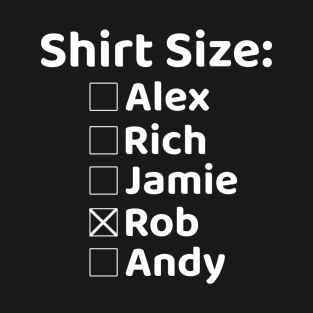 Shirt Size Rob T-Shirt