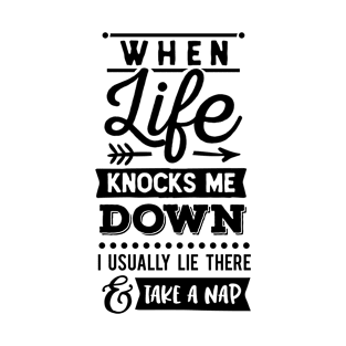 funny quote live knoks me down T-Shirt