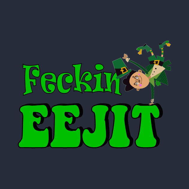 funny Irish feckin eejit by pickledpossums