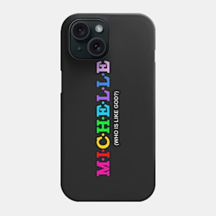 Michelle - Who is like God?. Phone Case